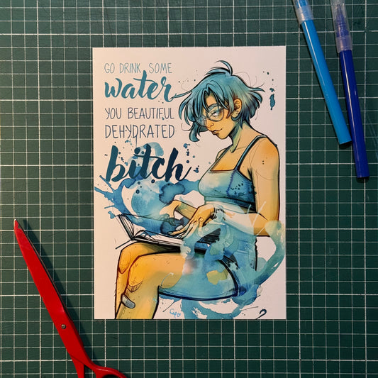 Go drink some water Print