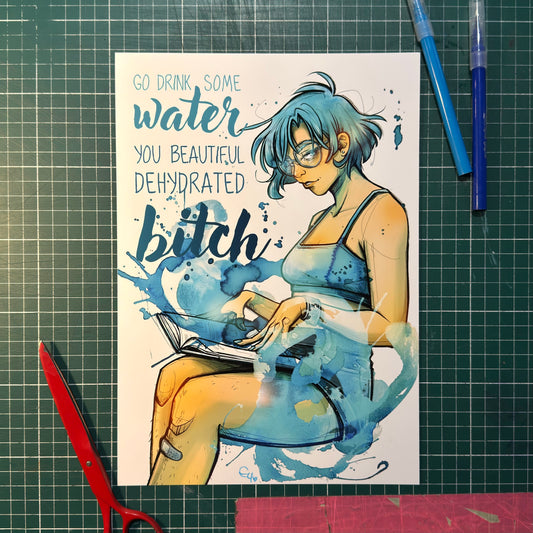 Go drink some water Print